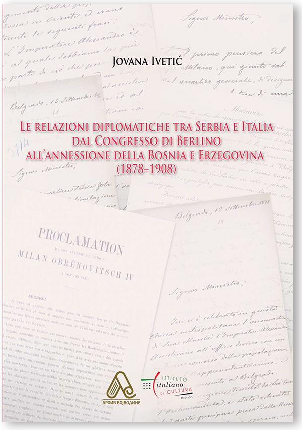 Le relazioni diplomatiche tra Serbia e Italia dal Congresso di Berlino all’annessione della Bosnia e Erzegovina (1878–1908)